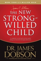 The New Strong-Willed Child 0842336222 Book Cover