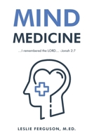 Mind Medicine: ...I remembered the LORD... -Jonah 2 B0GSWPVY8M Book Cover