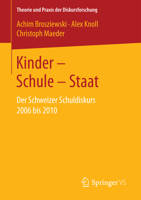 Kinder - Schule - Staat: Der Schweizer Schuldiskurs 2006 Bis 2010 3658196858 Book Cover
