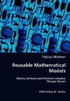 Reusable Mathematical Models: Making Software Specifications Complete Through Models 3836466732 Book Cover