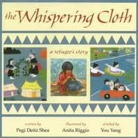 The Whispering Cloth: A Refugee's Story 1563971348 Book Cover