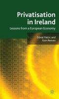 Privatisation in Ireland: Lessons from a European Economy 0230248926 Book Cover