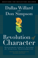 Revolution of Character: Discovering Christ's Pattern for Spiritual Transformation 1576838579 Book Cover
