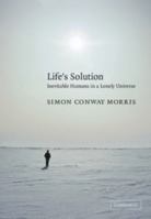 Life's Solution: Inevitable Humans in a Lonely Universe 0521603250 Book Cover
