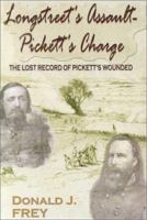Longstreet's Assault - Pickett's Charge: The Lost Record of Pickett's Wounded 1572491957 Book Cover