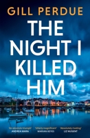 The Night I Killed Him 1844886816 Book Cover