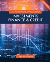 An Analytical Approach to Investments, Finance and Credit (First Edition) 1516549120 Book Cover