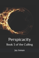 Perspicacity: Book 3 of the Culling 1080963774 Book Cover