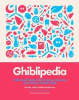 Ghiblipedia: A Bite-Sized Guide to the Creatures, Characters and Creators of Studio Ghibli 1035436418 Book Cover