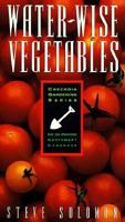 Water-Wise Vegetables: For the Maritime Northwest Gardener (Cascadia Gardening) 0912365757 Book Cover