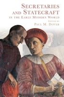 Secretaries and Statecraft in the Early Modern World 1474428444 Book Cover