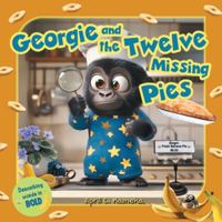 Georgie and the Twelve Missing Pies (Georgie and Friends) 1038351014 Book Cover