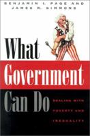 What Government Can Do: Dealing With Poverty and Inequality (American Politics and Political Economy) 0226644820 Book Cover