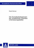 Die Zumutbarkeitsgrenzen Der Vorsaetzlichen Unechten Unterlassungsdelikte 3631557205 Book Cover