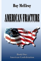 American Fracture: Book One: Confederation 1530549620 Book Cover