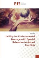 Liability for Environmental Damage with Special Reference to Armed Conflicts 3639523733 Book Cover