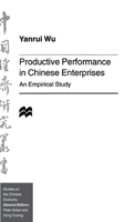 Productive Performance in Chinese Enterprises: An Empirical Study (Studies on the Chinese Economy) 0312128320 Book Cover