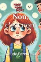 Non, c'est non! (French Edition) B0DZCBNZL1 Book Cover