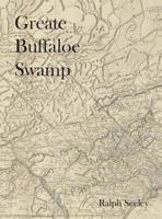 Greate Buffaloe Swamp 0996439617 Book Cover