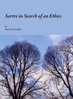 Sartre in Search of an Ethics 1443813419 Book Cover
