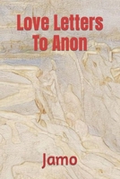 Love Letters To Anon: Poems #2 B0BJYD36PR Book Cover