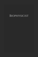 Biophysicist: Notebook 167730961X Book Cover