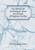 Un Detail de Technique Dans Un Drame D'Eugene Scribe 1245940813 Book Cover