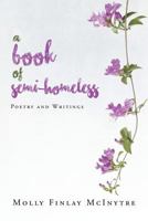 A Book of Semi-Homeless Poetry and Writings 168289729X Book Cover