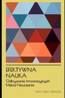 Efektywna Nauka: Odkrywanie Innowacyjnych Metod Nauczania B0CGYVW6V8 Book Cover