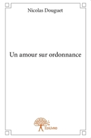 Un amour sur ordonnance (French Edition) 2332732322 Book Cover