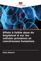 Effets à faible dose du bisphénol A sur les cellules primaires et cancéreuses humaines (French Edition) 6208358337 Book Cover