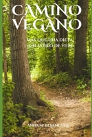 Camino vegano: Más que una dieta, un estilo de vida B0C7FHBQV1 Book Cover