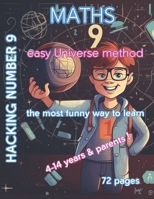 Hacking Number 9 : It's not Math it's fun for kids 4-14 years & parents - NUmber 9 explained: Number 9 is more than a number in math, it's the Universe, discover 72 pages B0C5P7RLJK Book Cover