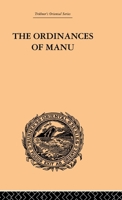 The Ordinances of Manu: Translated from the Sanskrit (Trubner's Oriental Series) 0415245168 Book Cover