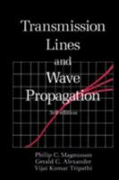 Transmission Lines and Wave Propagation, 4th Edition 0849342791 Book Cover