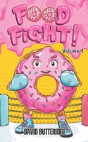 FOOD FiGHT! Volume 1 1068787619 Book Cover