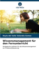 Wissensmanagement für den Fernunterricht: Strategische Leitlinien für das Wissensmanagement zur Prozessverbesserung B0CKKPY9G2 Book Cover