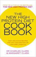 The New High Protein Diet Cookbook: Fast, Delicious Recipes for Any High-protein or Low-carb Lifestyle 0091889707 Book Cover