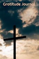 Gratitude Journal: Cross in the Storm Design - A notebook to record all of the things you are grateful for, 6 x 9 100 pages 1699024650 Book Cover