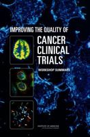 Improving the Quality of Cancer Clinical Trials: Workshop Summary 0309116686 Book Cover