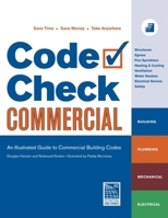 Code Check Commercial: An Illustrated Guide to Commercial Building Codes 1600850820 Book Cover