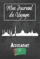 Mon Journal de Voyage Ashgabat: 6x9 Carnet de voyage I Journal de voyage avec instructions, Checklists et Bucketlists, cadeau parfait pour votre ... et pour chaque voyageur. (French Edition) 167935079X Book Cover