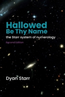 Hallowed Be Thy Name: The Starr System of Numerology (Second Edition) B0F42YYYSG Book Cover