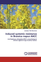 Induced systemic resistance in Brassica napus AACC 6202094354 Book Cover