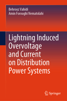 Lightning Induced Overvoltage and Current on Distribution Power Systems 9819537118 Book Cover