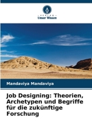 Job Designing: Theorien, Archetypen und Begriffe für die zukünftige Forschung 6205665417 Book Cover