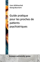 Guide pour les proches de patients psychiatriques (French Edition) 3911075081 Book Cover