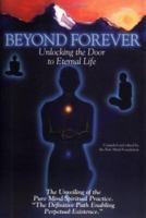 Beyond Forever: Unlocking the Door to Eternal Life (Foundation) 0966685407 Book Cover