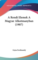 A Rendi Elemek A Magyar Alkotmanyban (1907) 1160279292 Book Cover