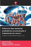 Potencial das bactérias probióticas na prevenção e tratamento do cancro (Portuguese Edition) 6209304672 Book Cover
